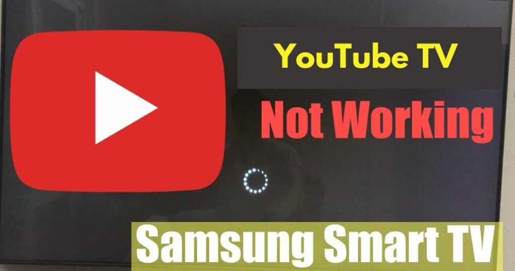 YouTube TV Not Working On Samsung