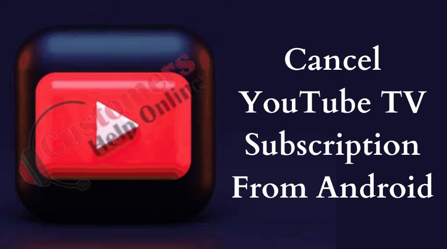 Cancel YouTube TV Subscription From Android